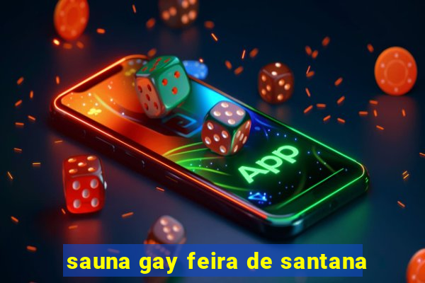 sauna gay feira de santana